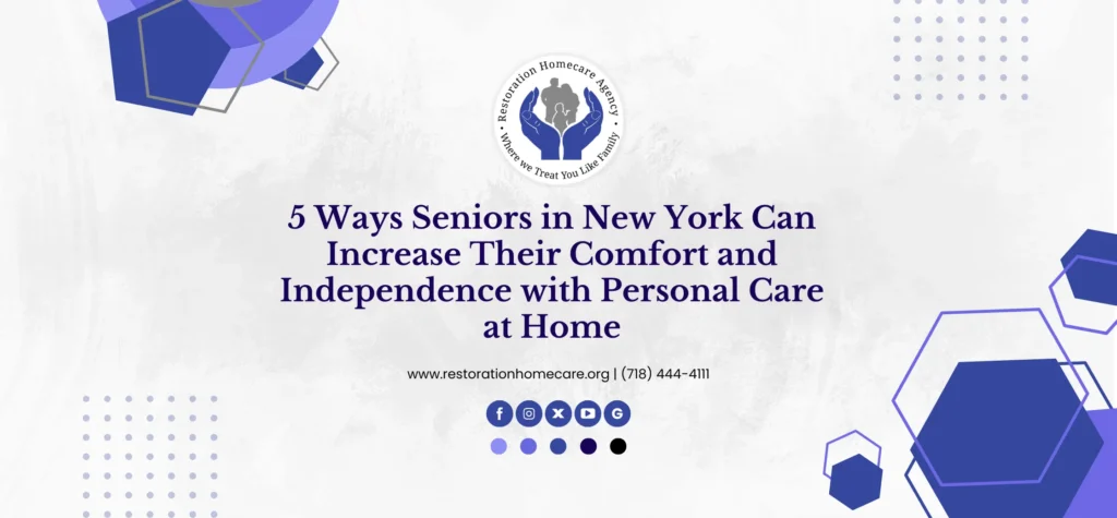 5 Ways Personal Care at Home Boosts Comfort and Independence for Seniors in New York